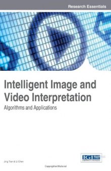 Intelligent Image and Video Interpretation: Algorithms and Applications