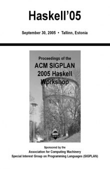 Haskell'05 : september 30, 2005, Tallinnn, Estonia : proceedings of the ACM SIGPLAN 2005 Haskell Workshop