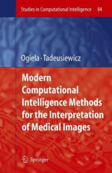 Modern Computational Intelligence Methods for the Interpretation of Medical Images (Studies in Computational Intelligence, Volume 84)