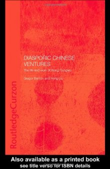 Diasporic Chinese Ventures: The Life and Work of Wang Gungwu (Chinese Worlds)
