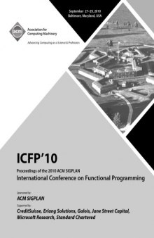 ICFP’10  Proceedings of the 2010 ACM SIGPLAN  International Conference on Functional Programming