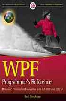 WPF programmer's reference : Windows presentation foundation with C# 2010 and .NET 4