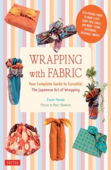 Wrapping with Fabric  Your Complete Guide to Furoshiki-The Japanese Art of Wrapping