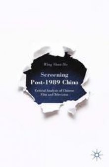 Screening Post-1989 China: Critical Analysis of Chinese Film and Television