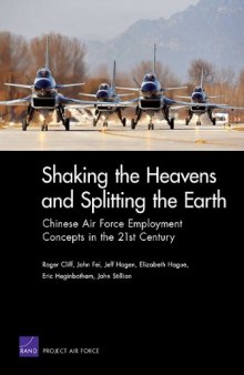 Shaking the Heavens and Splitting the Earth: Chinese Air Force Employment Concepts in the 21st Century