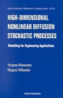 High-dimensional nonlinear diffusion stochastic processes : modelling for engineering applications