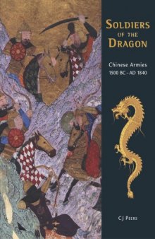 Soldiers of the Dragon: Chinese Armies 1500 BC — AD 1840