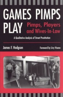Games Pimps Play: Players and Wives-in-Law: A Qualitative Analysis of Street Prostitution
