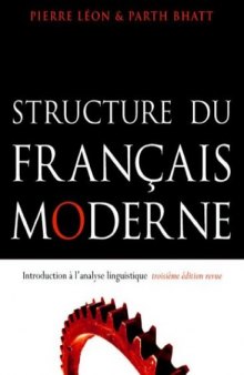 Structure du francais moderne : Introduction a l'analyse linguistique (French Edition)