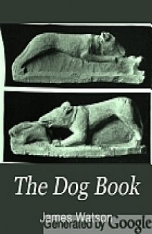 The dog book. A popular history of the dog, with practical information as to care and management of house, kennel, and exhibition dogs; and descriptions of all the important breeds (Volume 2).