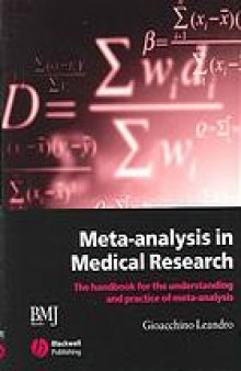 Meta-analysis in medical research : the handbook for the understanding and practice of meta-analysis