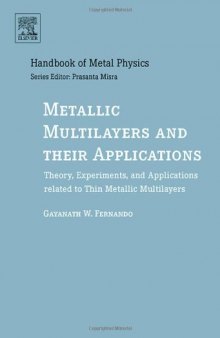 Metallic Multilayers and their Applications: Theory, Experiments, and Applications related to Thin Metallic Multilayers