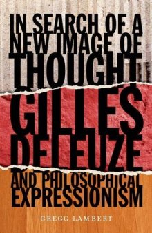 In Search of a New Image of Thought : Gilles Deleuze and Philosophical Expressionism