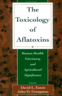 The Toxicology of Aflatoxins. Human Health, Veterinary, and Agricultural Significance