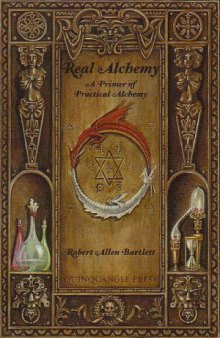 Real Alchemy  A Primer of Practical Alchemy
