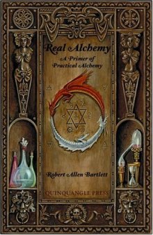Real Alchemy: A Primer of Practical Alchemy