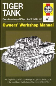 Tiger Tank - Panzerkampfwagen VI Tiger I Aus [Haynes - Owners' Wkshp Manual]