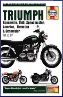 Triumph Bonneville, T100, Speedmaster, America, Thruxton and Scrambler Service and Repair Manual - 2001 to 2007 (Haynes Service and Repair Manuals)