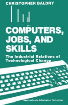 Computers, Jobs, and Skills: The Industrial Relations of Technological Change