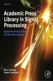 Academic Press Library in Signal Processing  Volume 1. Signal Processing Theory and Machine Learning