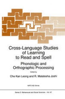 Cross-Language Studies of Learning to Read and Spell: Phonologic and Orthographic Processing