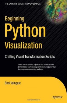 Beginning Python Visualization: Crafting Visual Transformation Scripts