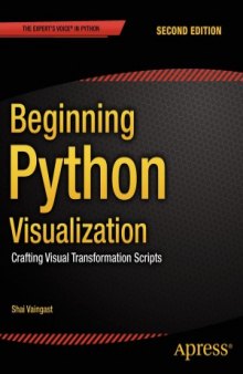 Beginning Python Visualization: Crafting Visual Transformation Scripts