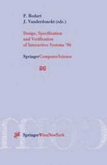 Design, Specification and Verification of Interactive Systems ’96: Proceedings of the Eurographics Workshop in Namur, Belgium, June 5–7, 1996