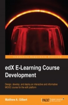 edX E-Learning Course Development: Design, develop, and deploy an interactive and informative MOOC course for the edX platform