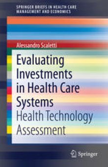 Evaluating Investments in Health Care Systems: Health Technology Assessment