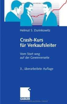 Crash-Kurs für Verkaufsleiter - Vom Start weg auf der Gewinnerseite, 3., überarbeitete Auflage