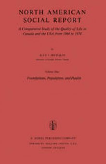 North American Social Report: A Comparative Study of the Quality of Life in Canada and the USA from 1964 to 1974. Volume I: Foundations, Population, and Health