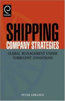 Shipping Company Strategies: Global Management under Turbulent Conditions