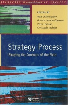 Strategy Process: Shaping the Contours of the Field (Strategic Management Society)