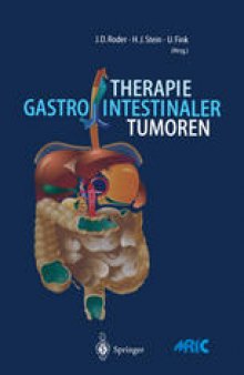 Therapie gastrointestinaler Tumoren: Prinzipien der Chirurgischen Klinik und Poliklinik der Technischen Universität München