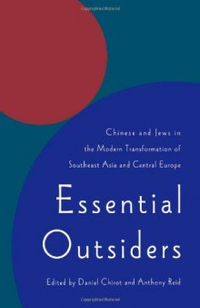 Essential Outsiders: Chinese and Jews in the modern transformation of Southeast Asia and Central Europe
