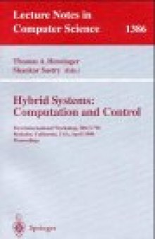 Hybrid Systems: Computation and Control: First International Workshop, HSCC'98 Berkeley, California, USA, April 13 – 15, 1998 Proceedings