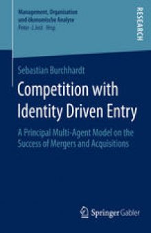 Competition with Identity Driven Entry: A Principal Multi-Agent Model on the Success of Mergers and Acquisitions
