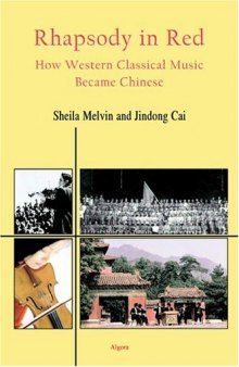 Rhapsody in Red- How Western Classical Music Became Chinese
