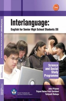Interlanguage: English for Senior High School Students XII Science and Social Study Programme: SMA MA Kelas XII IPA IPS