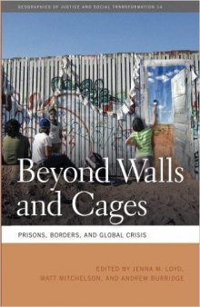Beyond walls and cages : prisons, borders, and global crisis