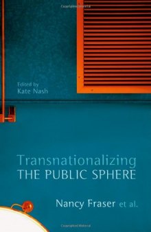 Transnationalizing the Public Sphere