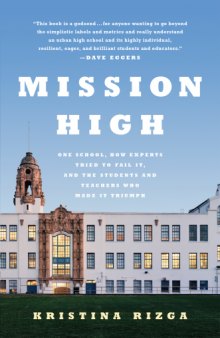 Mission High : One School, How Experts Tried to Fail It, and the Students and Teachers Who Made It Triumph (9781568584621)