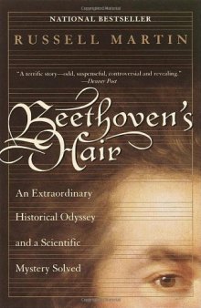 Beethoven's Hair: An Extraordinary Historical Odyssey and a Scientific Mystery Solved