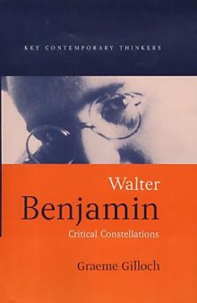 Walter Benjamin : Critical Constellations  
