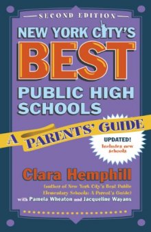 New York City's Best Public High Schools: A Parents' Guide - Second edition