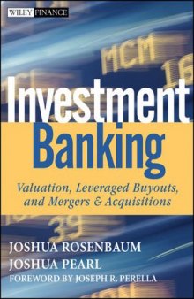 Investment banking : valuation, leveraged buyouts, and mergers & acquisitions