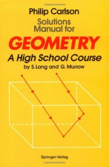 Solutions Manual for Geometry: A High School Course by S. Lang and G. Murrow
