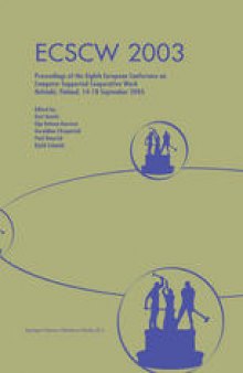 ECSCW 2003: Proceedings of the Eighth European Conference on Computer Supported Cooperative Work 14–18 September 2003, Helsinki, Finland