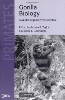 Gorilla Biology: A Multidisciplinary Perspective (Cambridge Studies in Biological and Evolutionary Anthropology)